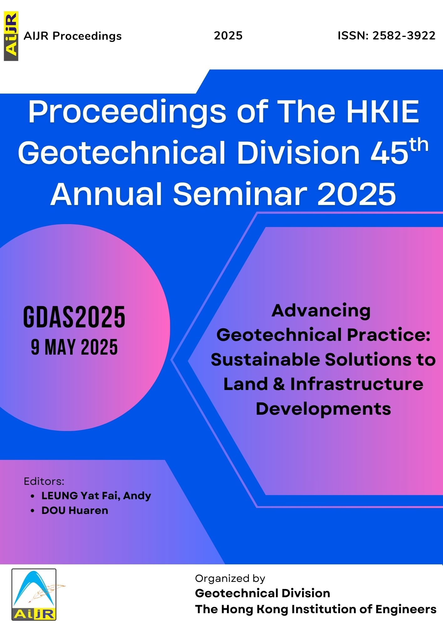 					View Vol. 7 No. 7 (2025): Proceedings of The HKIE Geotechnical Division 45th Annual Seminar 2025 - Advancing Geotechnical Practice: Sustainable Solutions to Land & Infrastructure Developments
				
